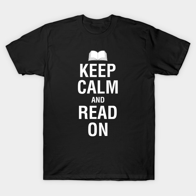 Keep Calm and Read On T-Shirt by futiledesigncompany